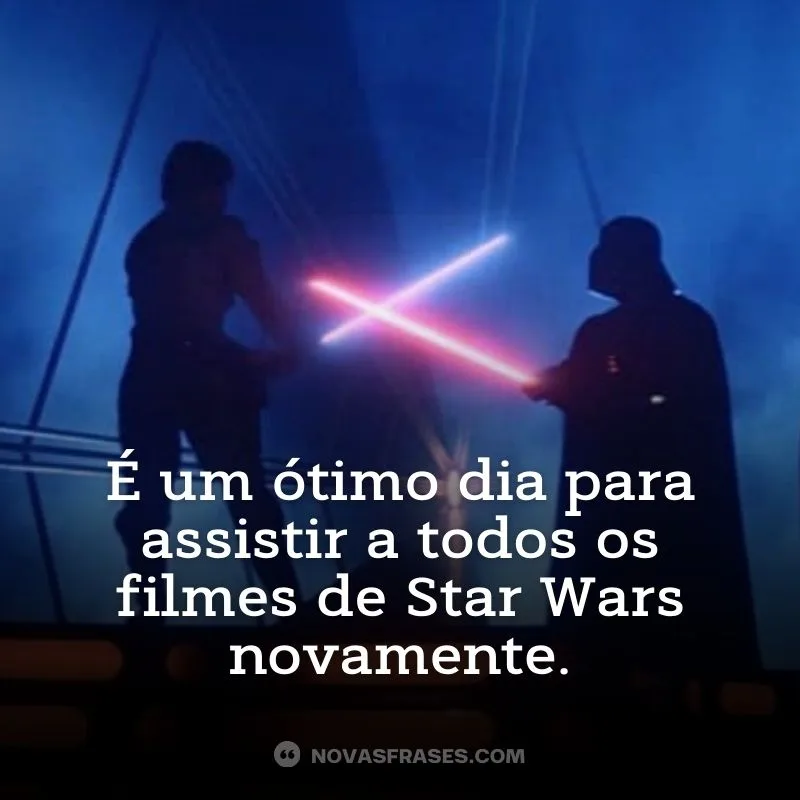 Ótimo dia para assistir Star Wars