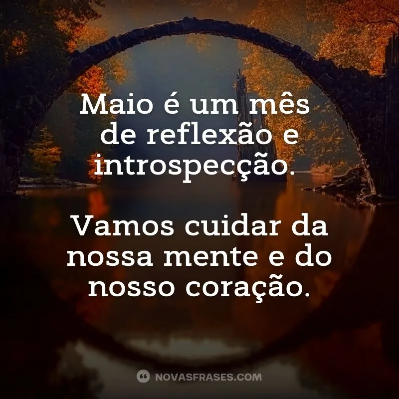 Maio é um mês de reflexão e introspecção