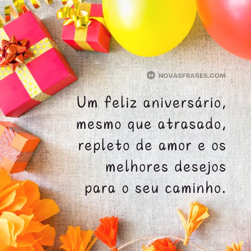 msg de feliz aniversário atrasado